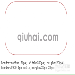 用css画矩形圆角 ，需要使用到border-radius这个属性，下图四角圆，代码显示如下：border-radius:60px; width:360px; height:200px; border:#900 1px solid;margin:20